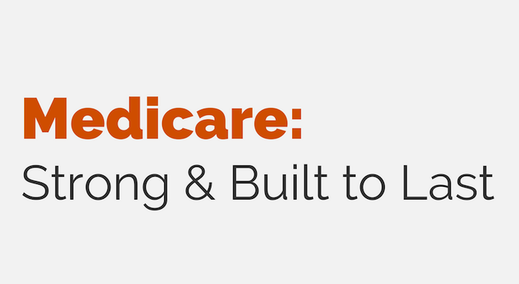 Medicare: Strong & Built to Last
